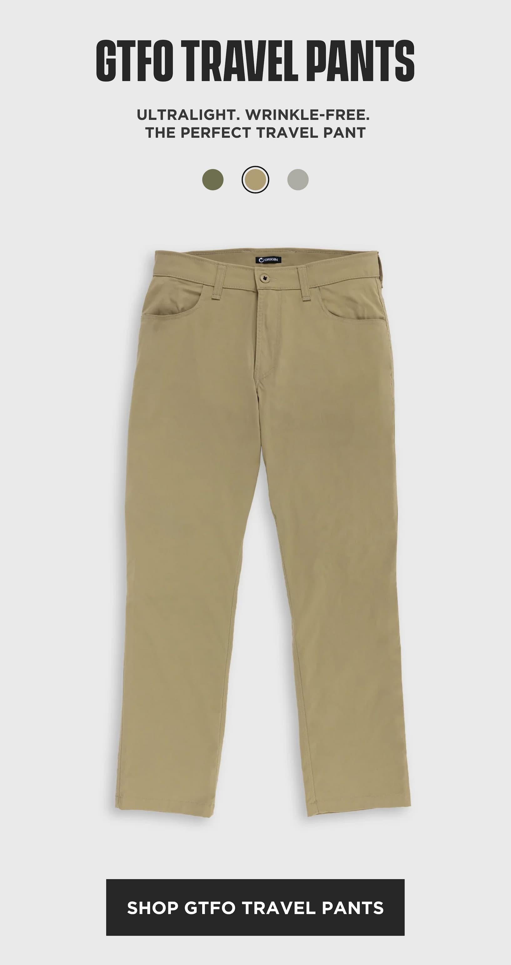 Product card for GTFO Travel Pants in khaki, shown front-facing on a gray background with color swatches and the text “Ultralight. Wrinkle-free. The perfect travel pant.”