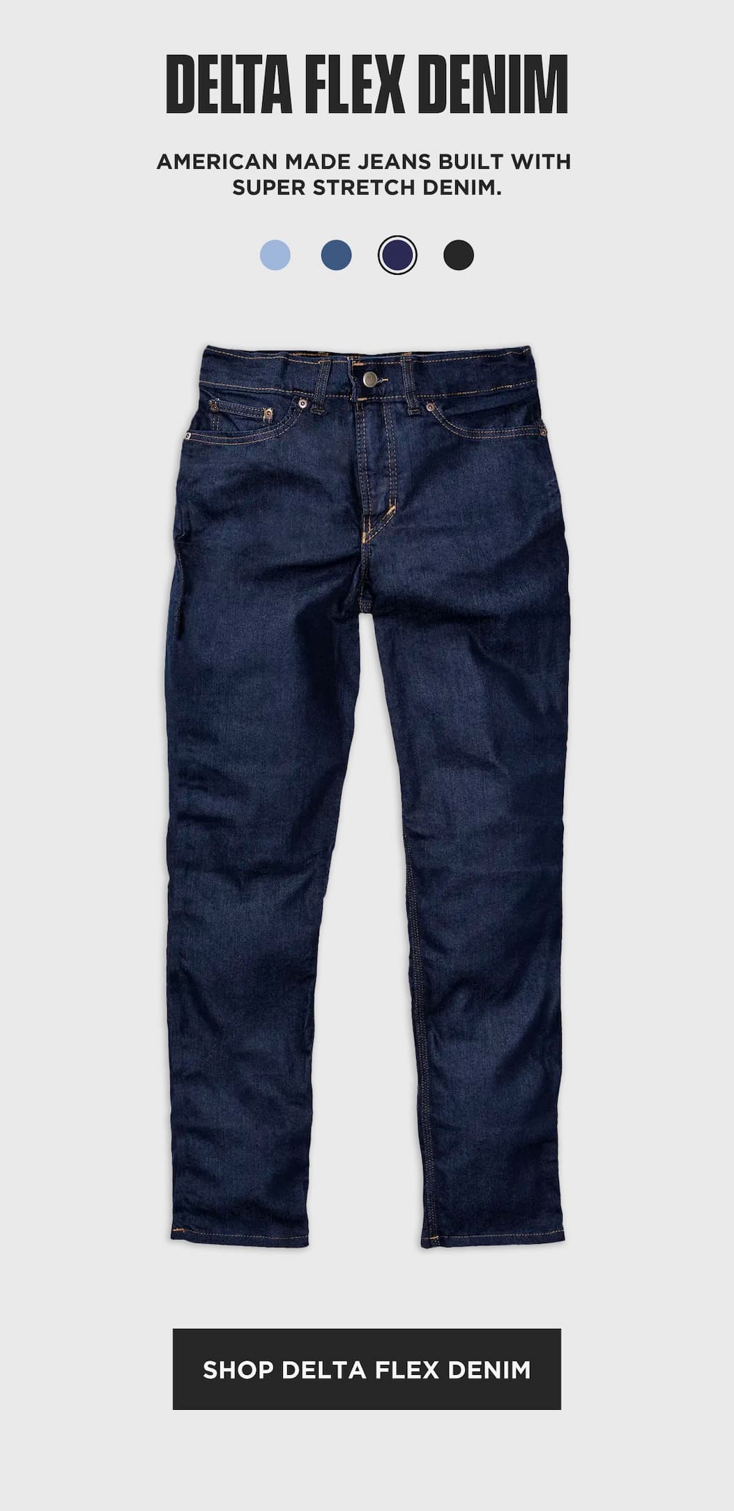 Shop American-made Delta Flex jeans with super-stretch denim for everyday comfort, shown in dark indigo.