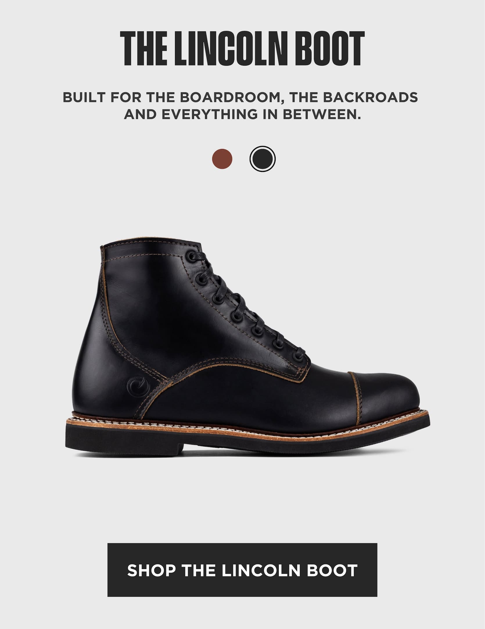 The Lincoln Boot — built for the boardroom, the backroads, and everything in between. A refined American-made cap-toe lace-up boot combining durability, structure, and timeless craftsmanship. Available in multiple leather finishes. Shop the Lincoln Boot.