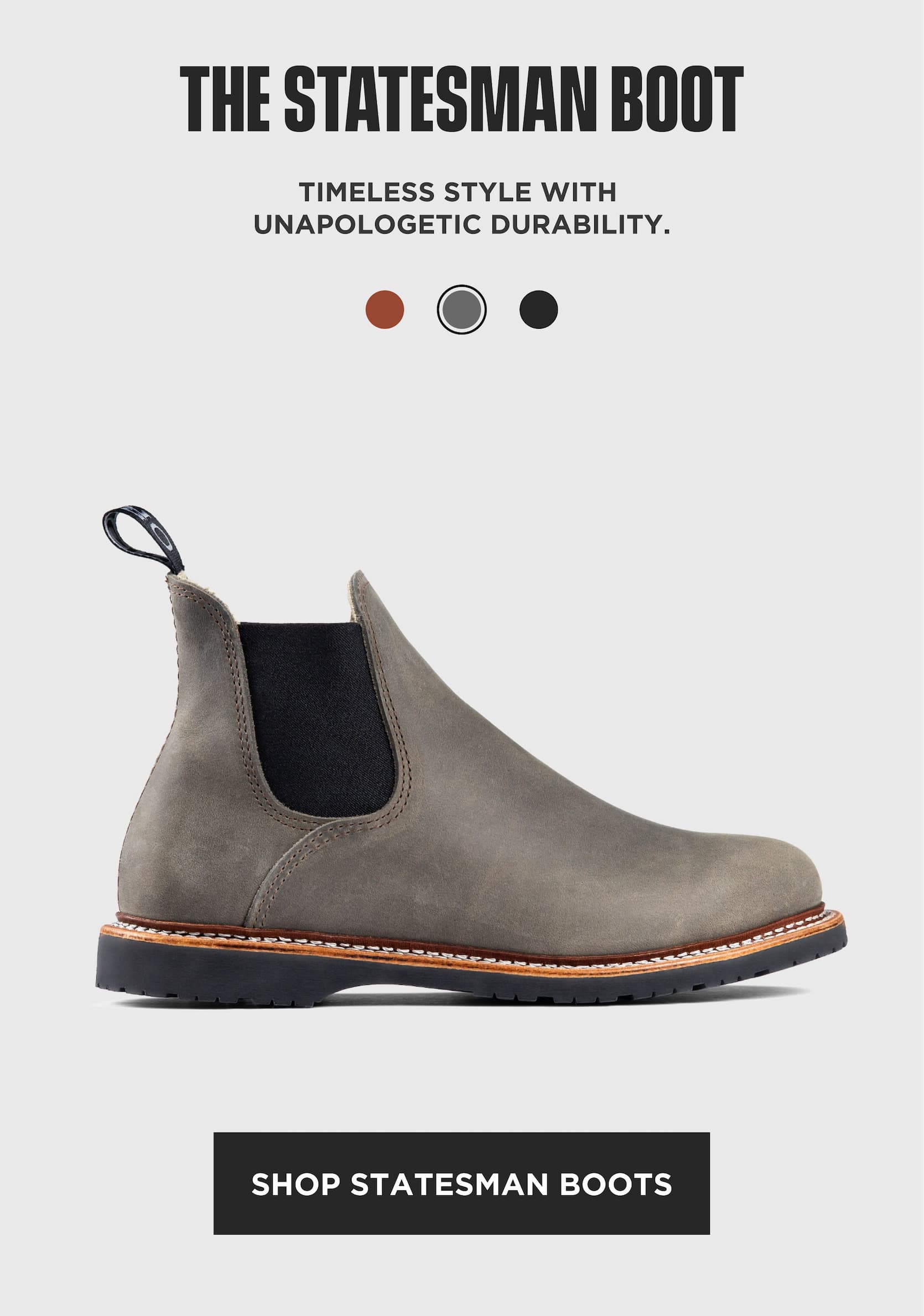 The Statesman Boot — timeless style with unapologetic durability. A handcrafted American-made Chelsea boot in Slate leather featuring clean lines, rugged construction, and easy pull-on comfort. Available in multiple color options. Shop Statesman Boots.