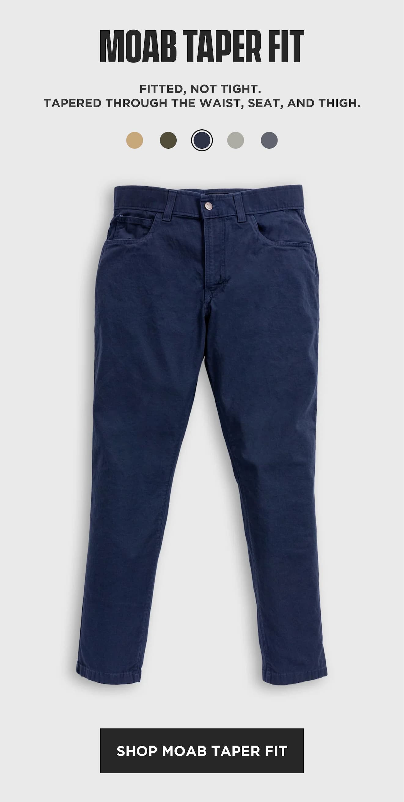 Origin MOAB Taper Fit pants with a modern tapered fit through the waist, seat, and thigh.