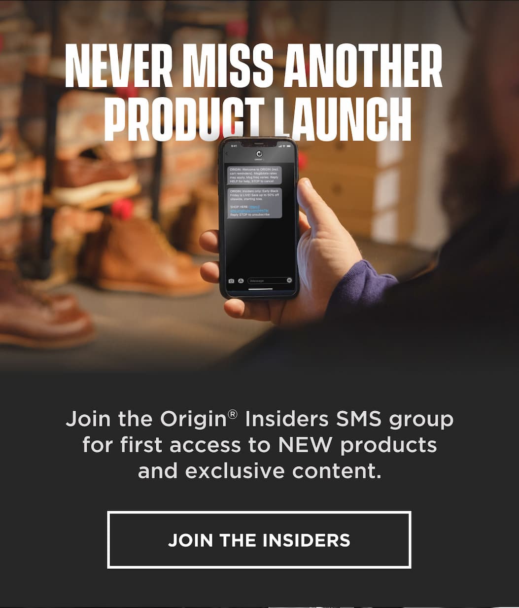 Never miss another product launch. Join the Origin Insiders Group.