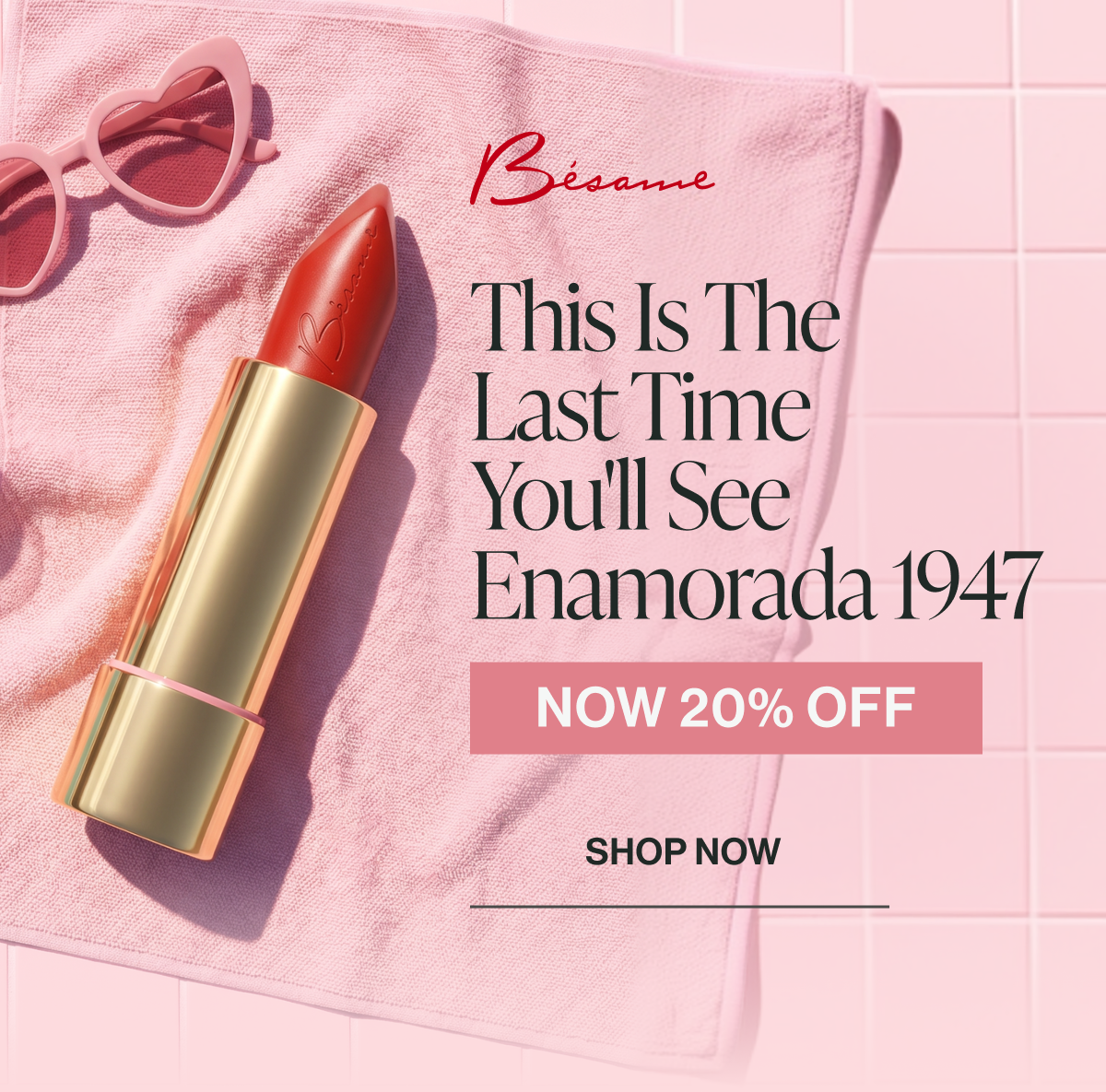 this is the
last time you'll see enamorada 1947 now 20% off shop now