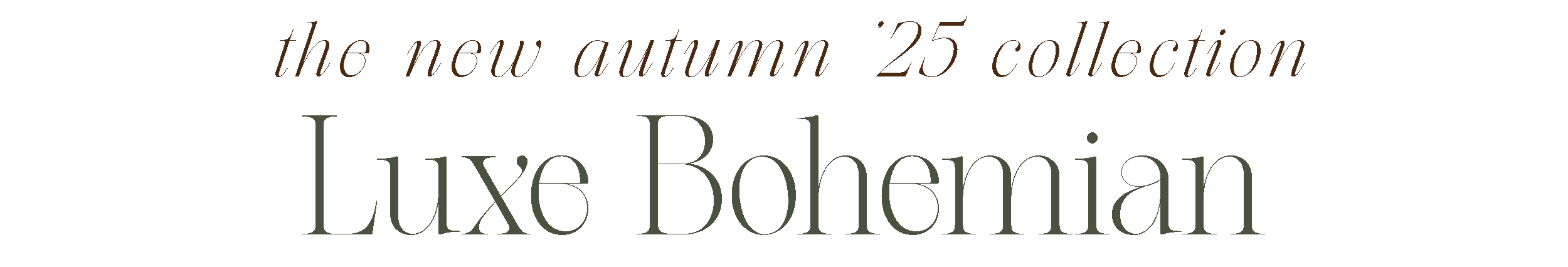 The New Autumn '25 Collection