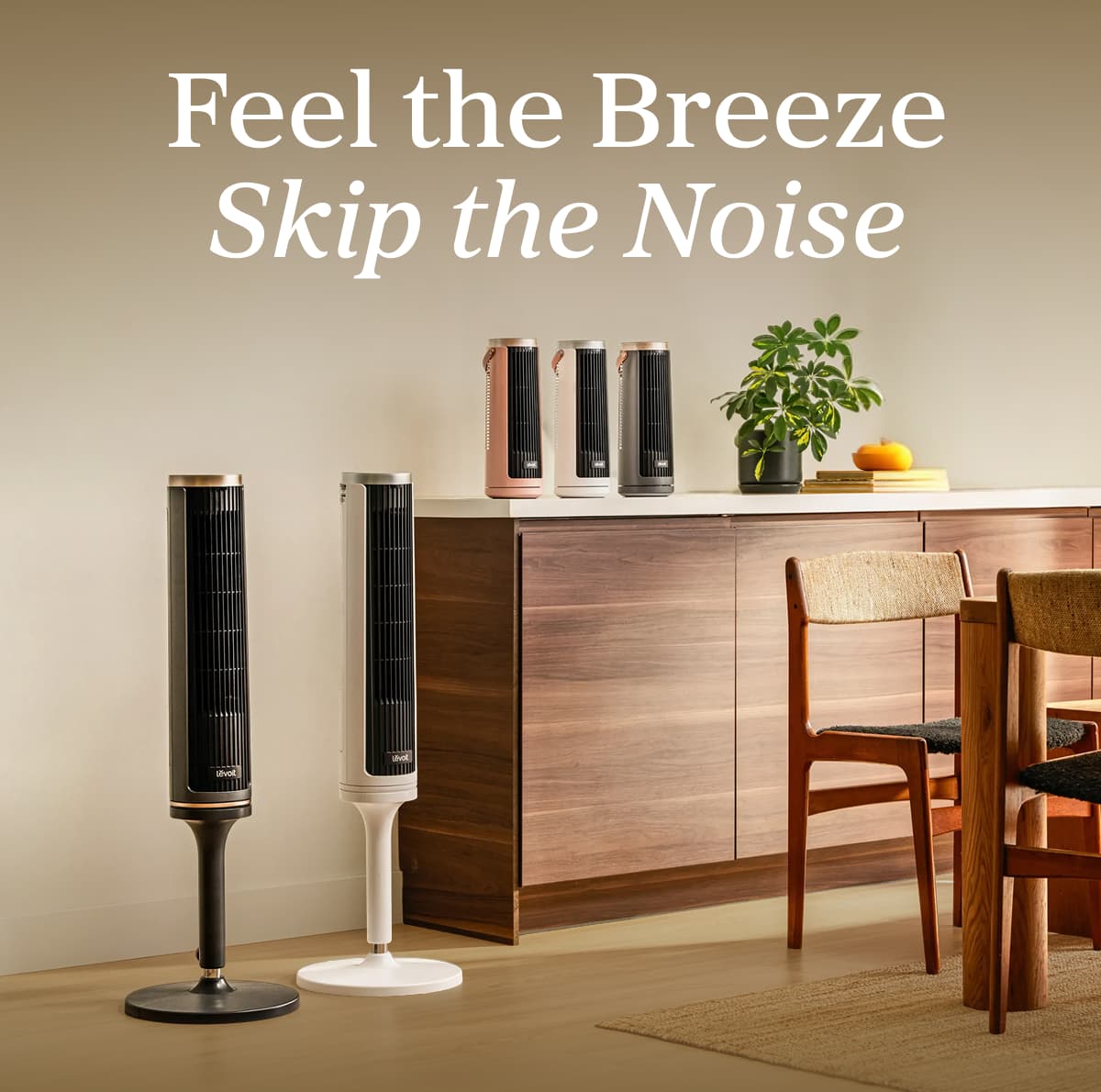Feel the breeze, skip the noise