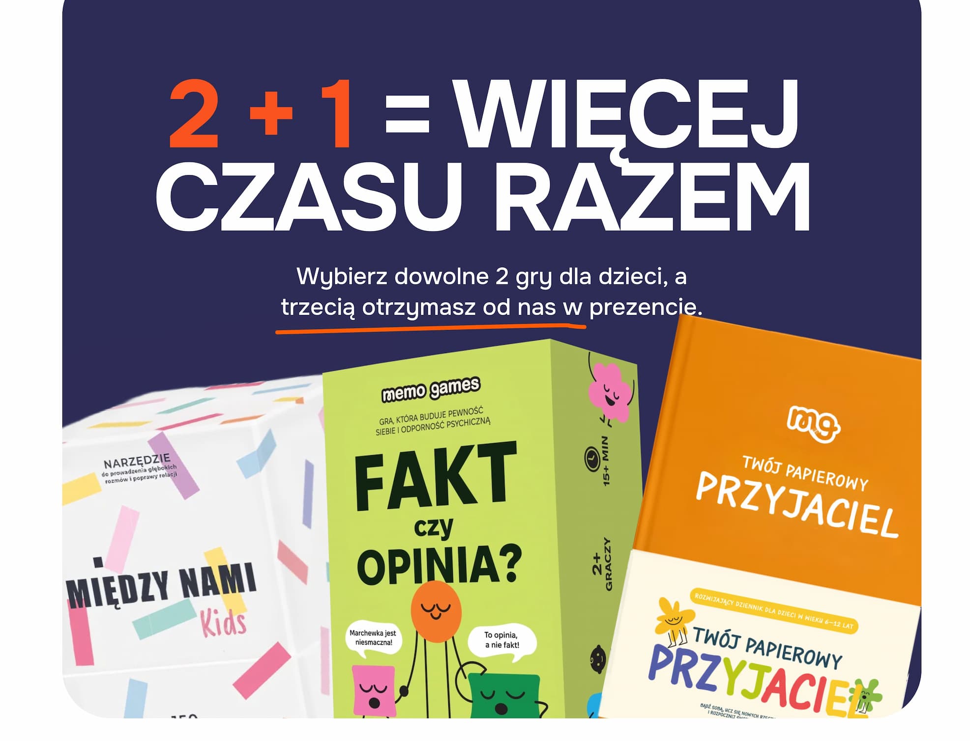 2 + 1 = więcej czasu razem
