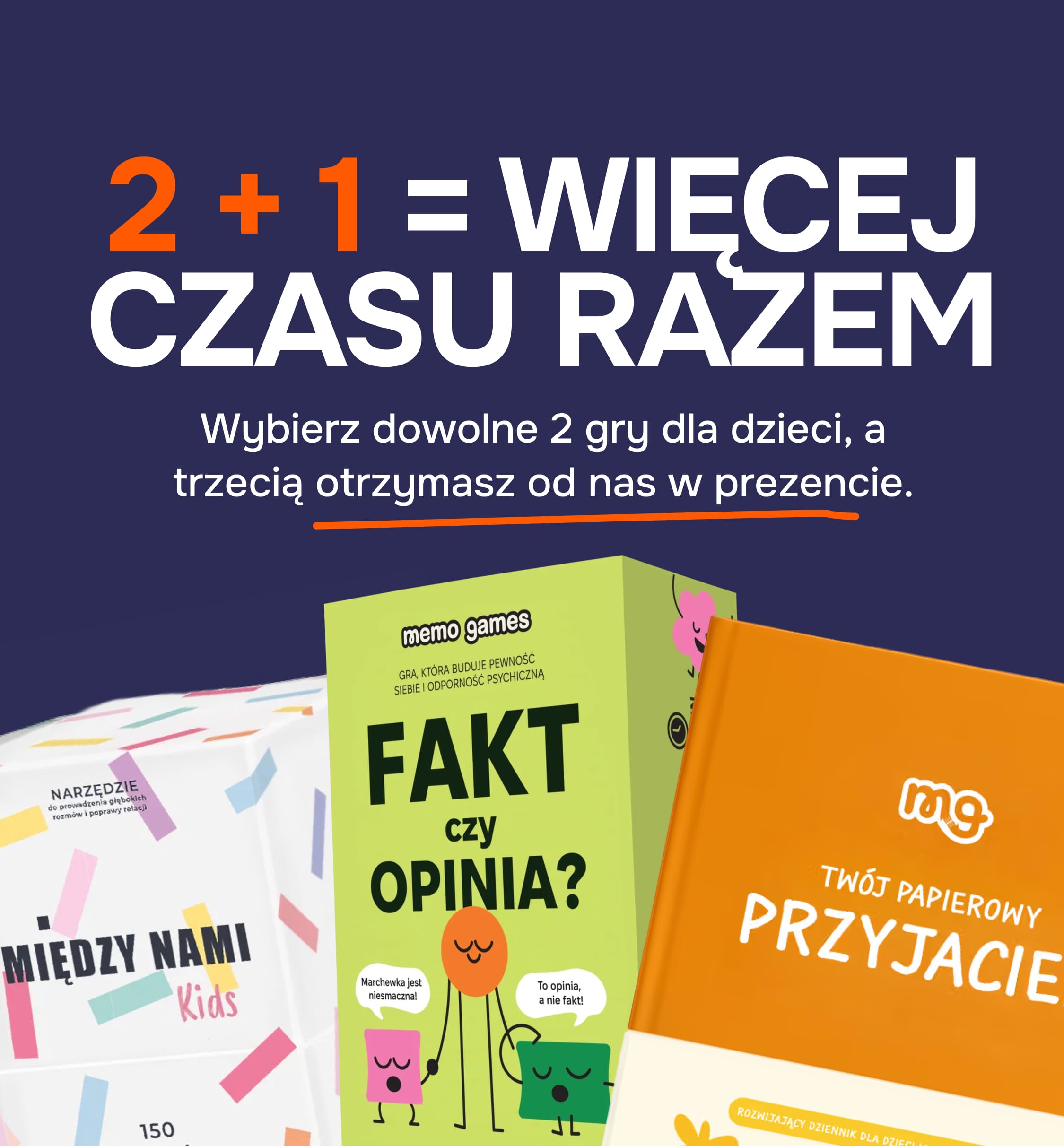 2 + 1 = więcej czasu razem