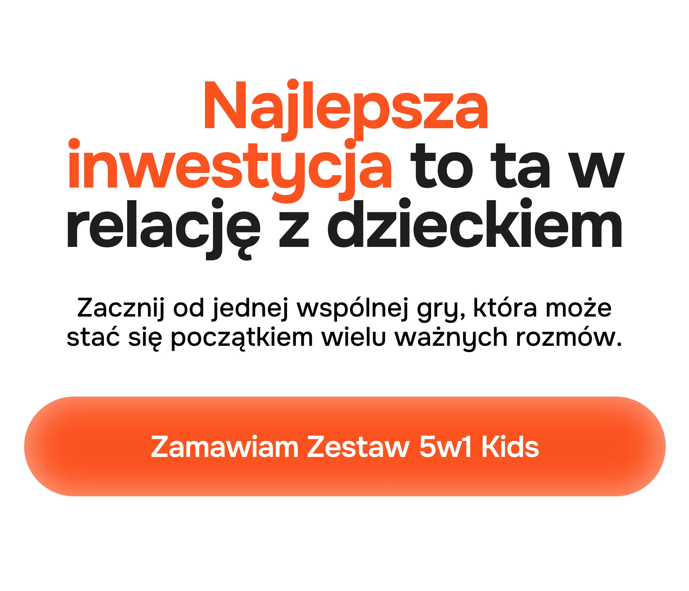 Najlepsza inwestycja to ta w relację z dzieckiem.