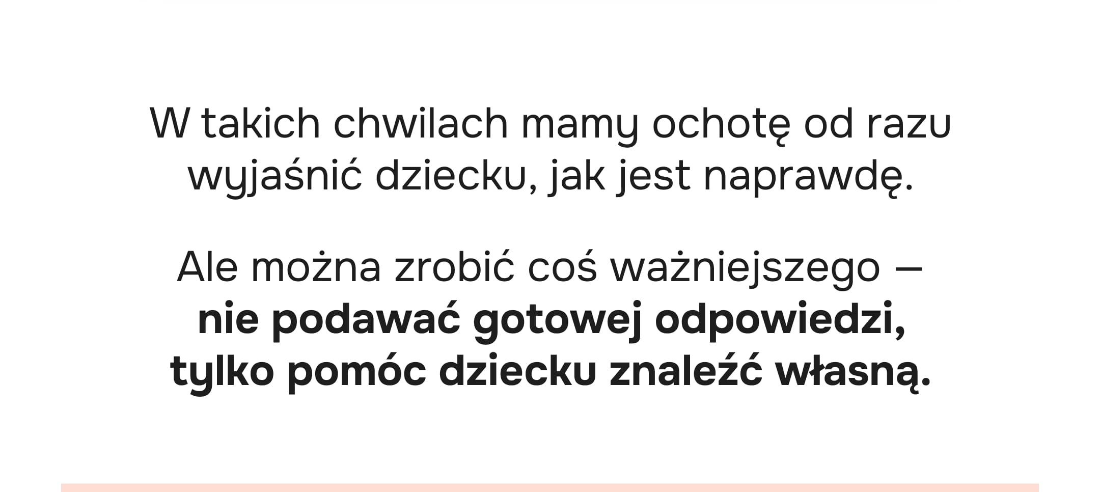 W takich chwilach mamy ochotę od razu wyjaśnić dziecku, jak jest naprawdę.