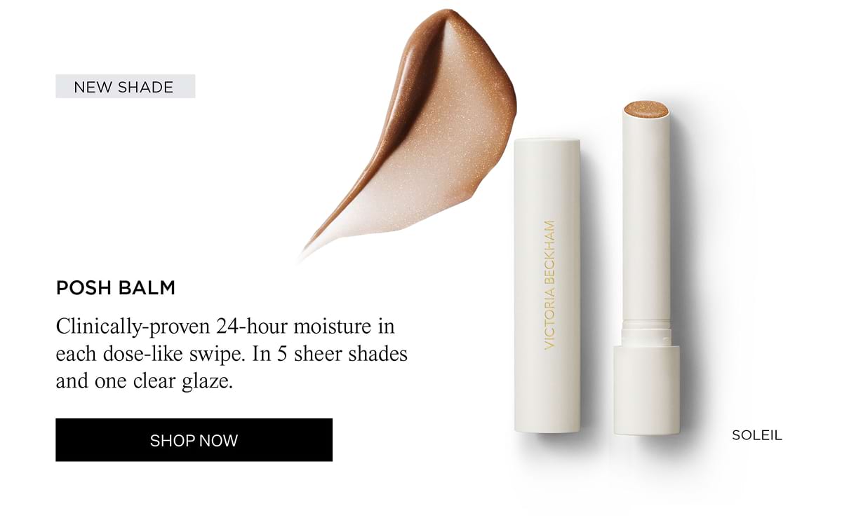 POSH BALM Clinically-proven 24-hour moisture in each dose-like swipe. In 5 sheer shades and one clear glaze. SHOP NOW