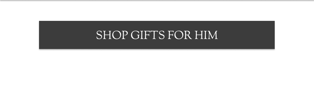 Shop Gifts for Him