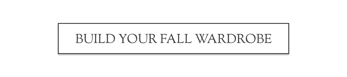 Build Your Fall Wardrobe
