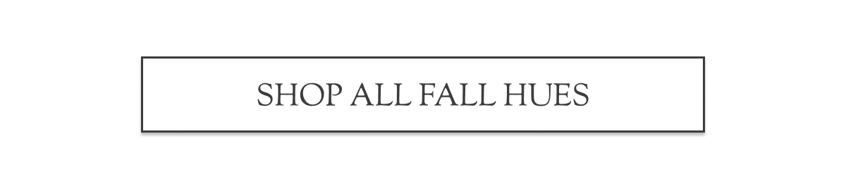 Shop All Fall Hues