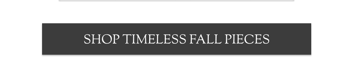 Shop Timeless Fall Pieces