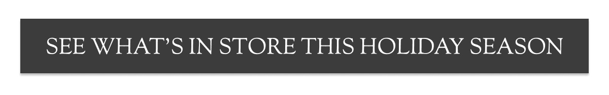 See what's in store this holiday season