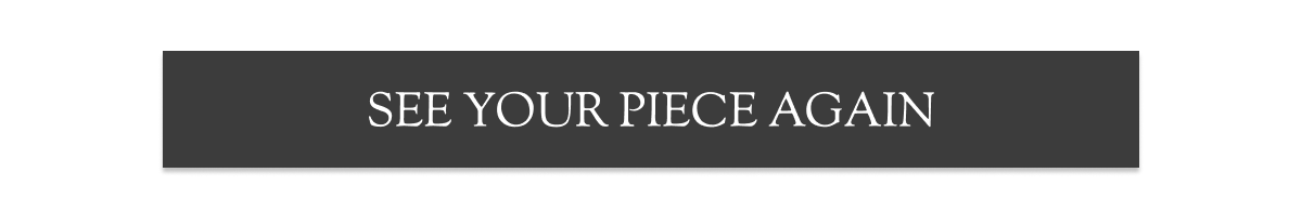 See your piece again