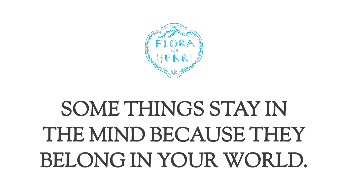 Some things stay in the mind because they belong in your world.