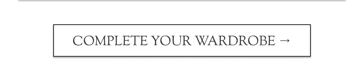 Complete Your Wardrobe
