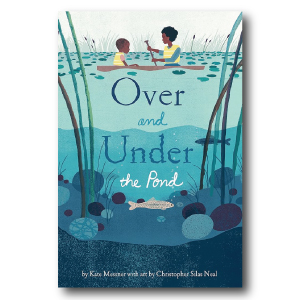 Over and Under the Pond by Kate Messner