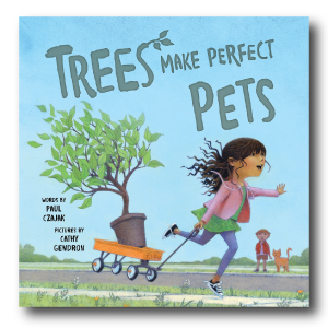 Trees Make Perfect Pets by Paul Czajak