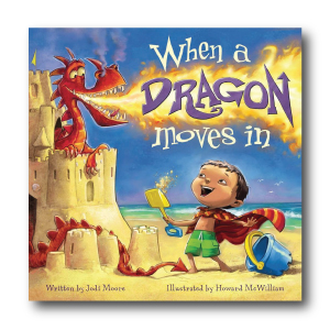 When a Dragon Moves In by Jodi Moore, Howard McWilliam