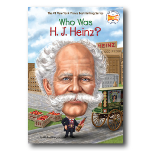 Who Was H.J. Heinz? By Michael Burgan