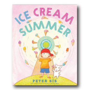 Ice Cream Summer by Peter Sis