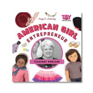 American Girl Entrepreneur: Pleasant Rowland 