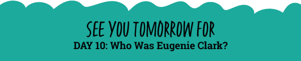 See You Tomorrow For: Who Was Eugenie Clark? 