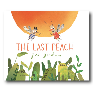 The Last Peach by Gus Gordon