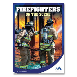 Firefighters on the Scene 