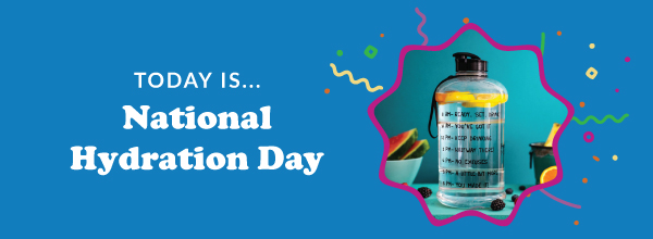 Today Is... National Hydration Day 