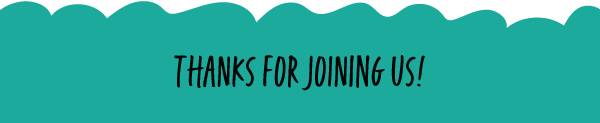 Thanks for joining us!