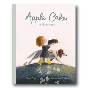 Apple Cake: A Gratitude by Dawn Casey 