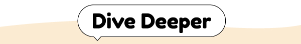 Dive Deeper