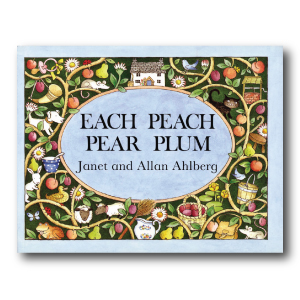 Each Peach Pear Plum by Janet and Allan Ahlberg