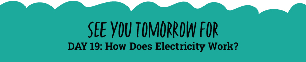 See You Tomorrow For: How Does Electricity Work? 