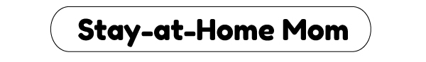 Stay at Home Mom