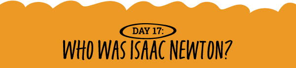 Who Was Isaac Newton? 