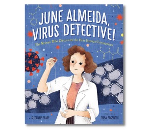 June Almeida, Virus Detective! By Suzanne Slade