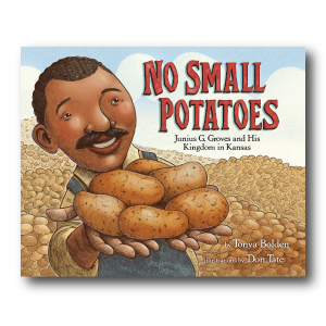 No Small Potatoes by Tonya Bolden 