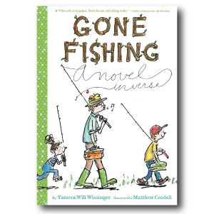 Gone Fishing: a novel in verse by Tamera Will Wissinger