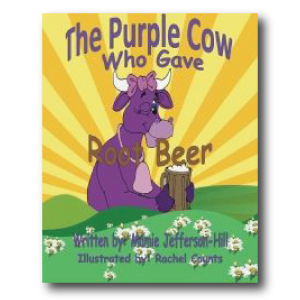 The Purple Cow Who Gave Root Beer by Mamie Jefferson-Hill