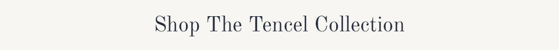 Show The Tencel Collection