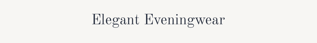 Eveningwear Collection