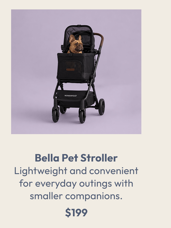 Bella Pet Stroller Lightweight and convenient for everyday outings with smaller companions. $199