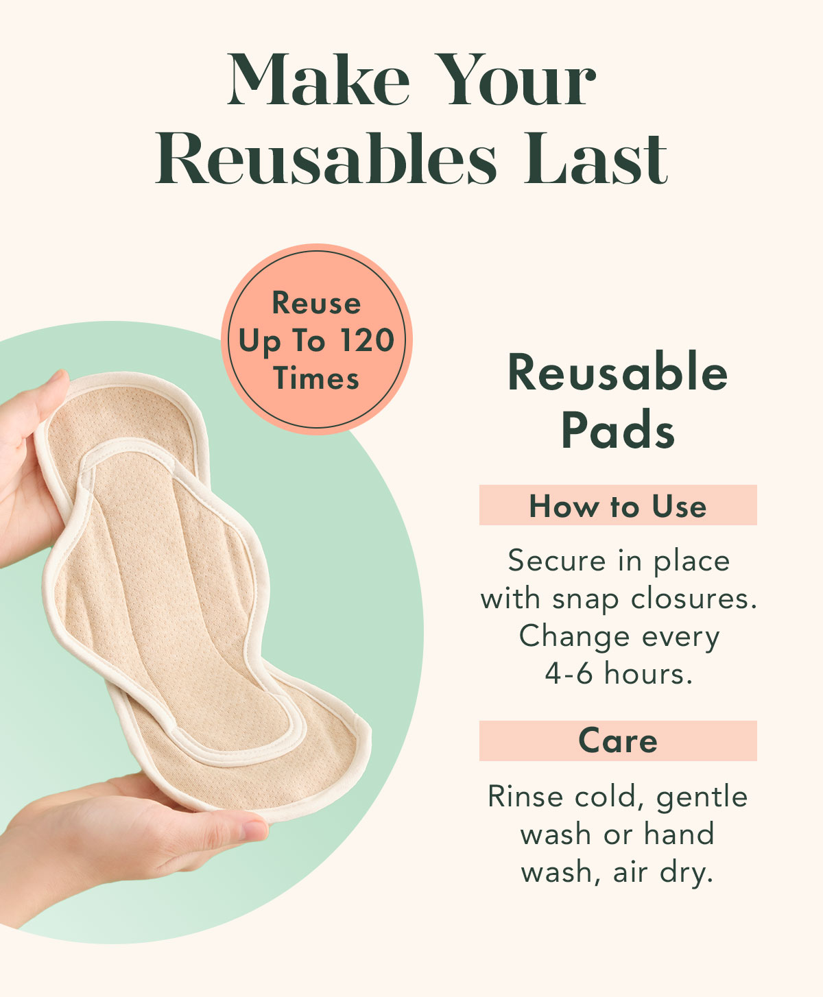 Make Your Reusables Last | Reusable Pads up to 120 Uses | Shop Now