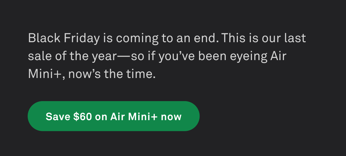 Save $60 on Air Mini+ now