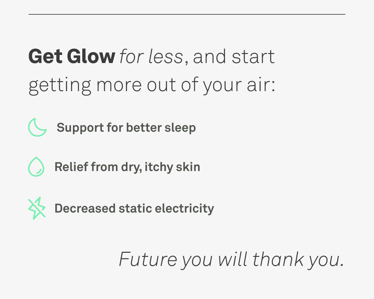 Get Glow for less, and start getting more out of your air.