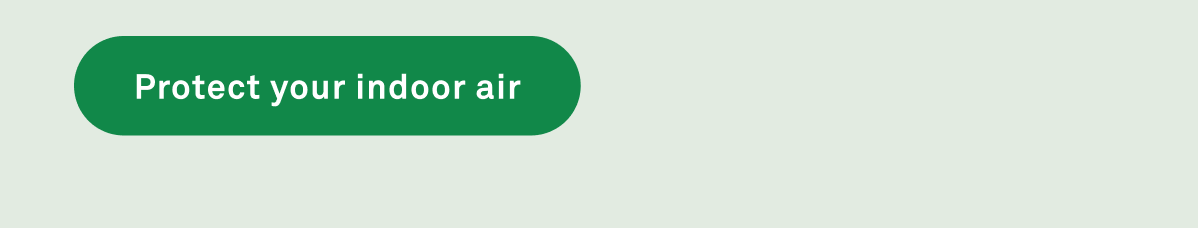 Protect your indoor air